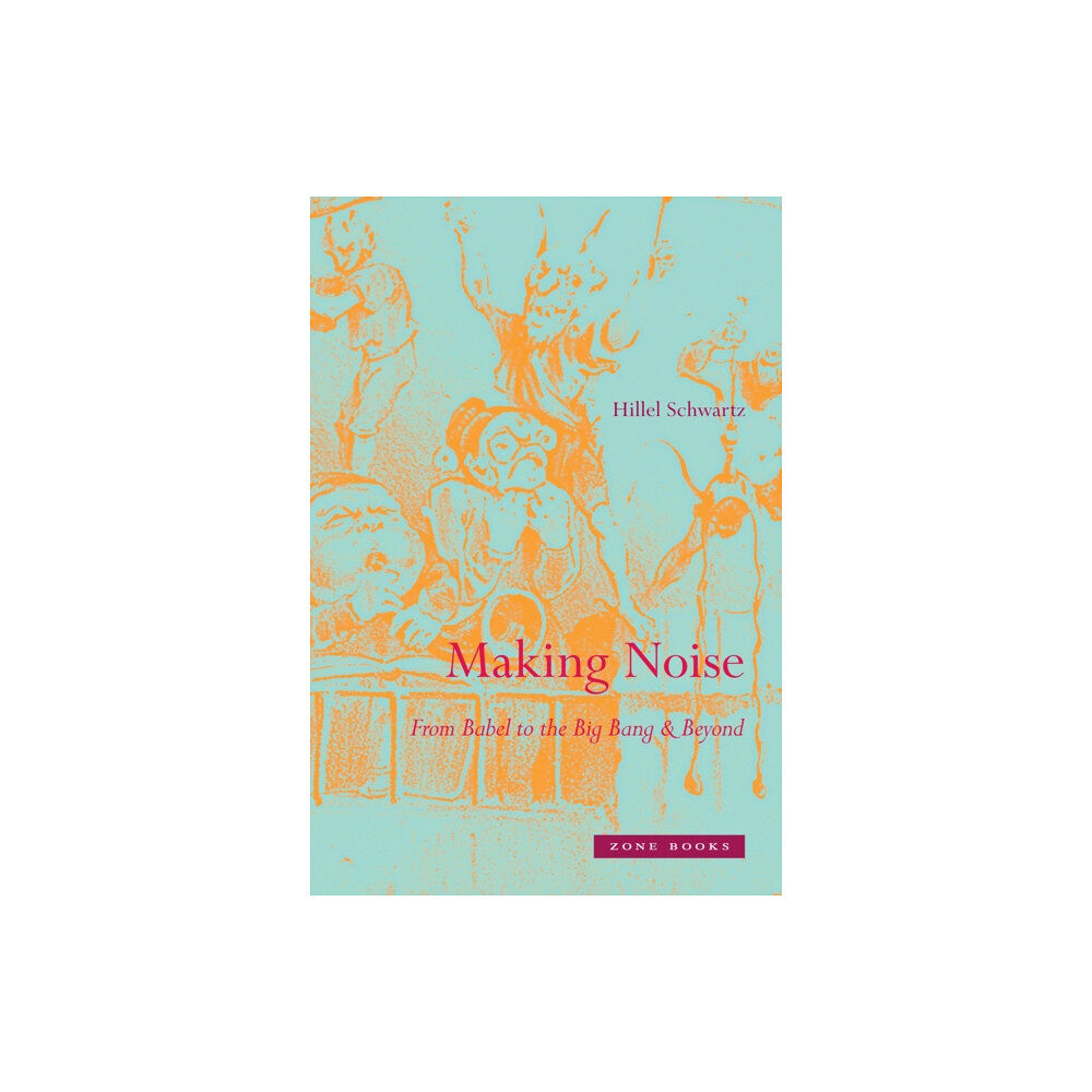 Zone Books Making Noise (inbunden, eng)