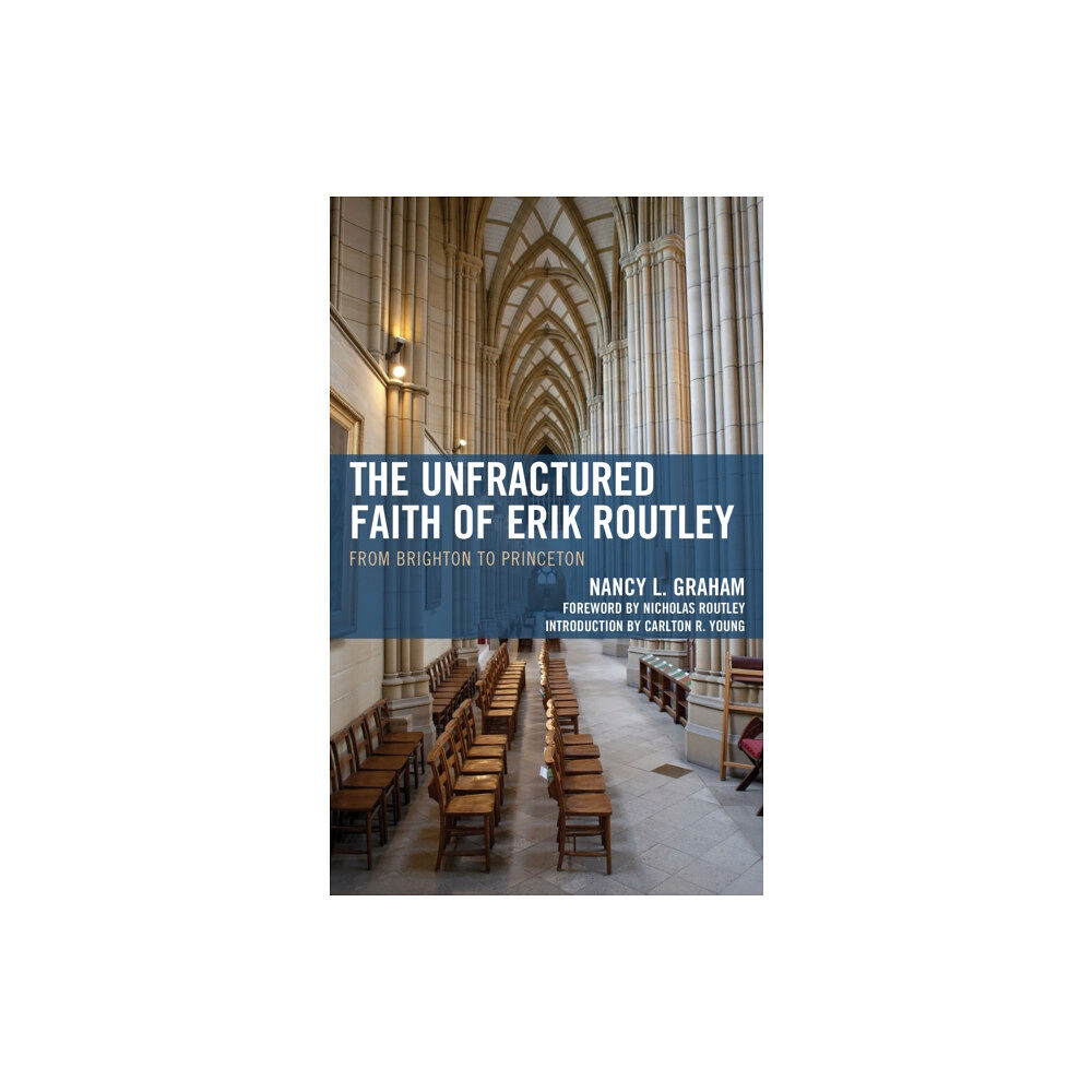 Rowman & littlefield The Unfractured Faith of Erik Routley (inbunden, eng)