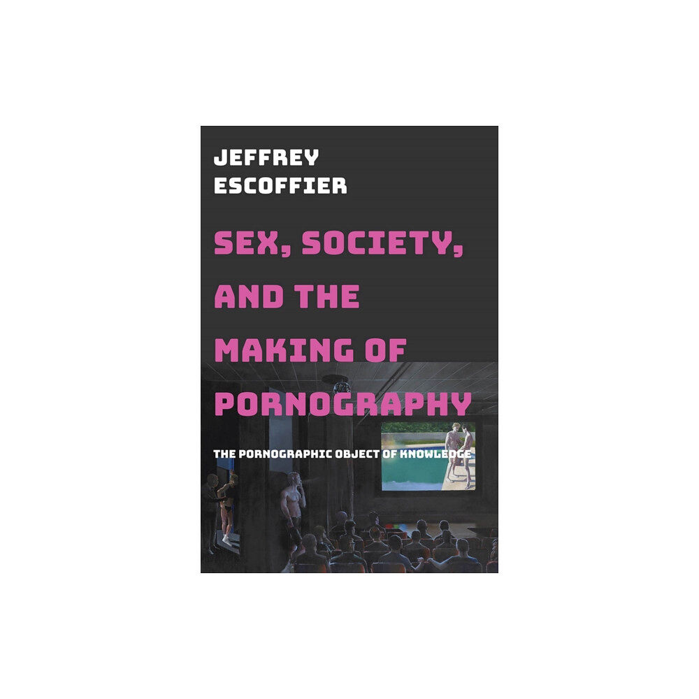 Rutgers University Press Sex, Society, and the Making of Pornography (häftad, eng)