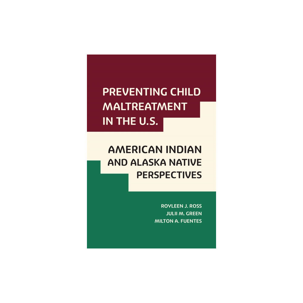 Rutgers University Press Preventing Child Maltreatment in the U.S.: American Indian and Alaska Native Perspectives (häftad, eng)