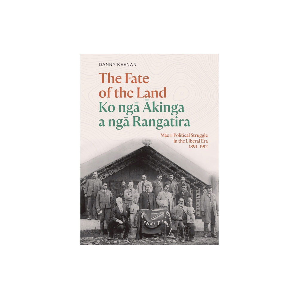 Massey University Press The Fate of the Land Ko nga Akinga a nga Rangatira (inbunden, eng)