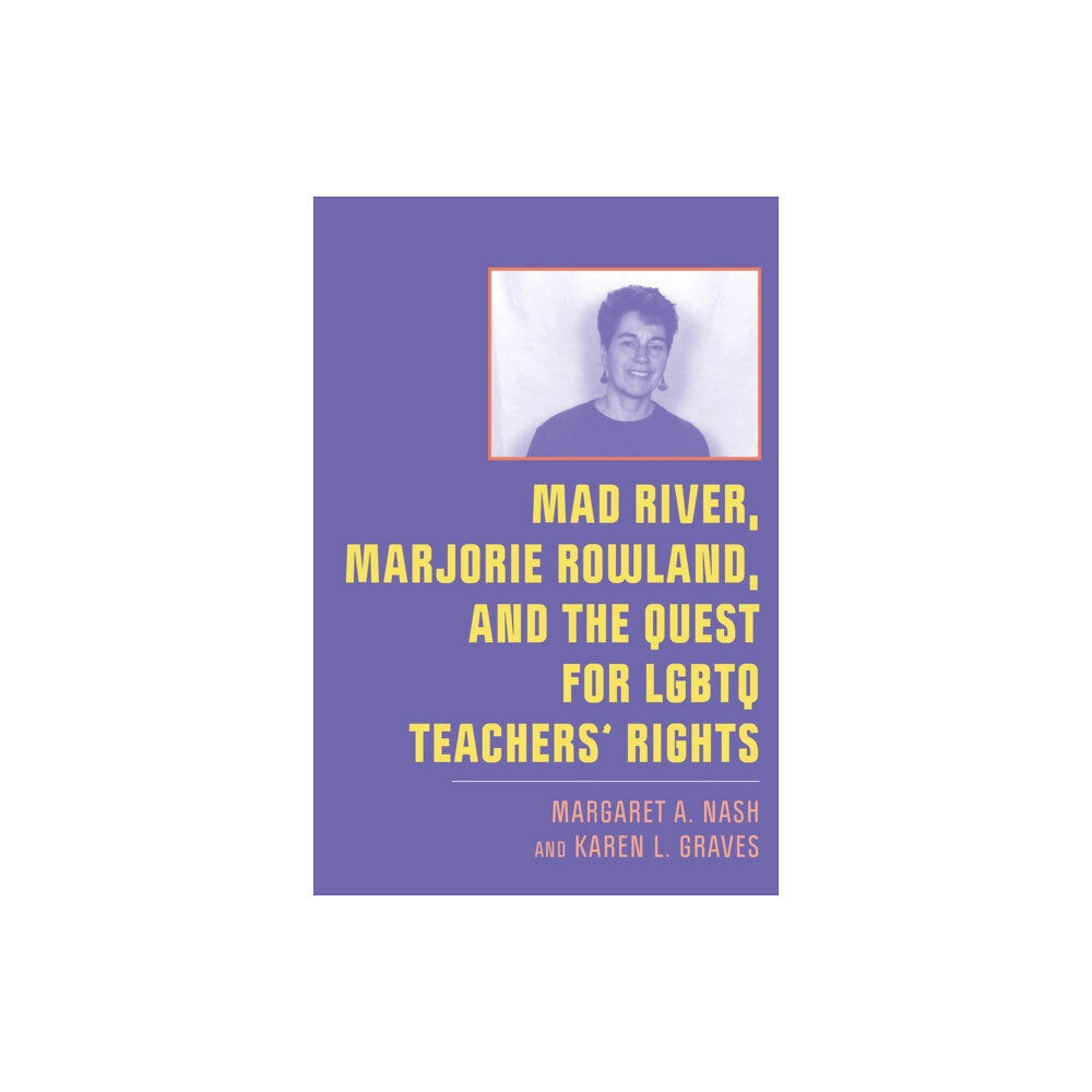 Rutgers University Press Mad River, Marjorie Rowland, and the Quest for LGBTQ Teachers’ Rights (häftad, eng)