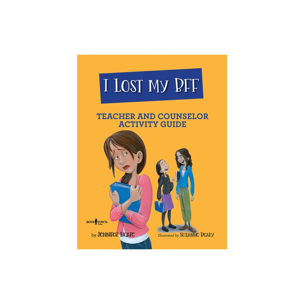 Boys Town Press I Lost My Bff - Teacher and Counselor Activity Guide (häftad, eng)