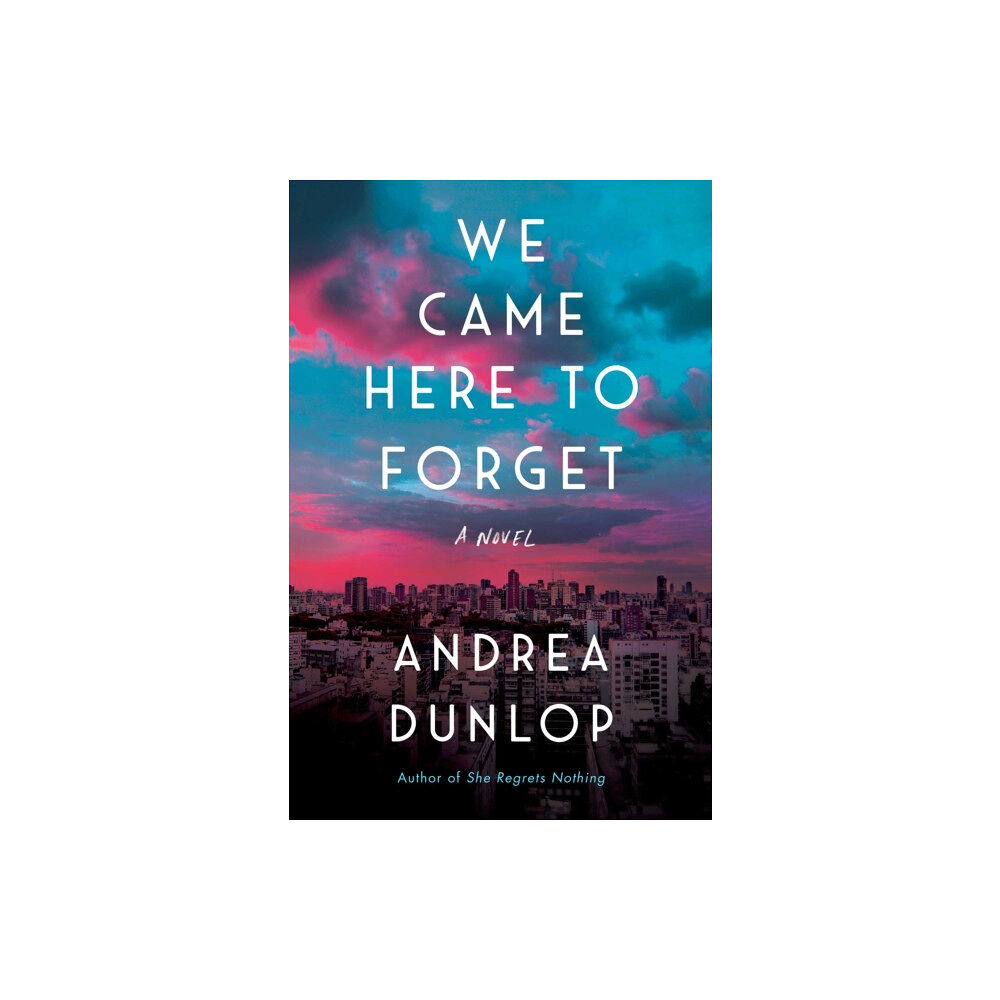 Atria Books We Came Here to Forget (inbunden, eng)