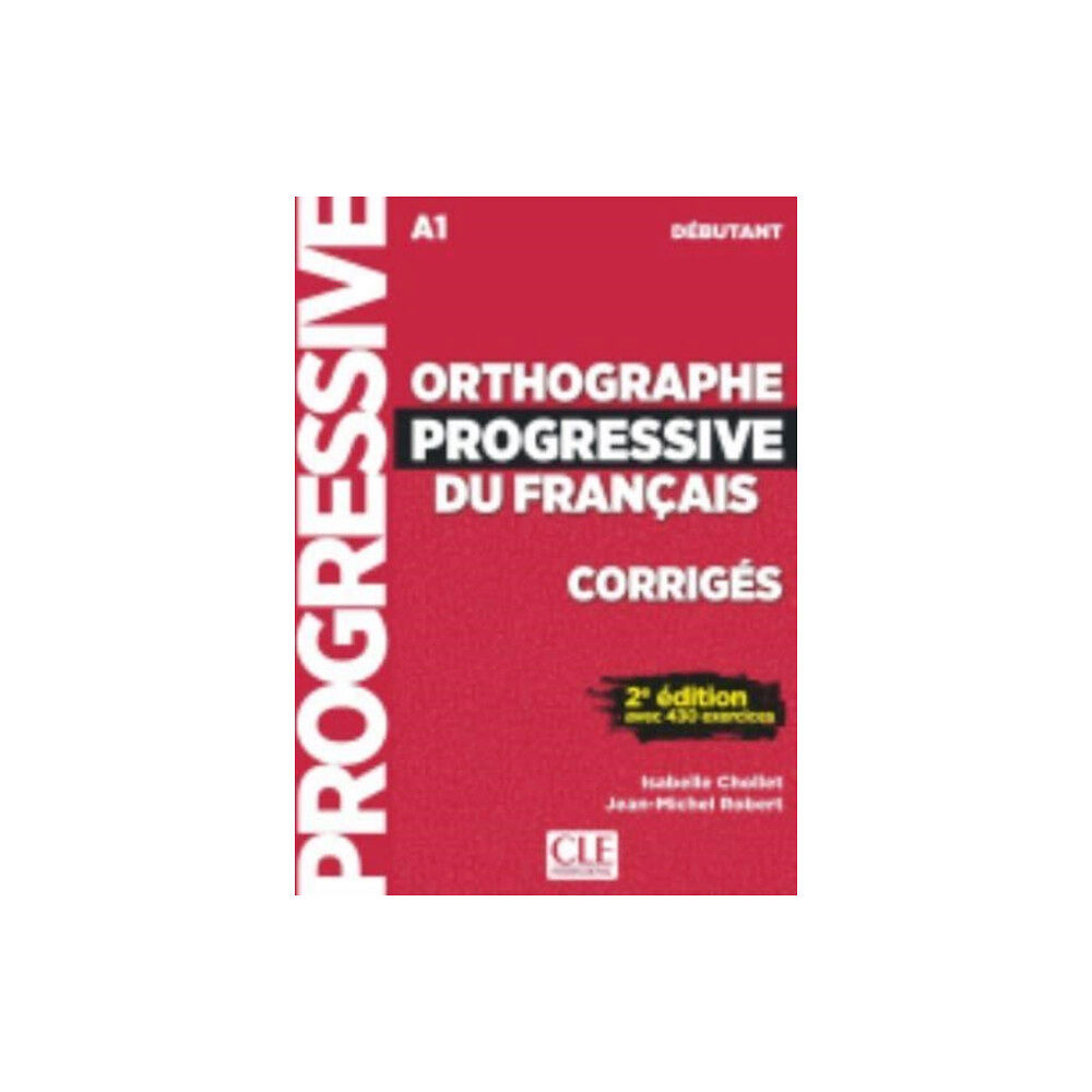 CLE International Orthographe progressive du francais - Niveau debutant (A1) - Corriges (häftad, fre)