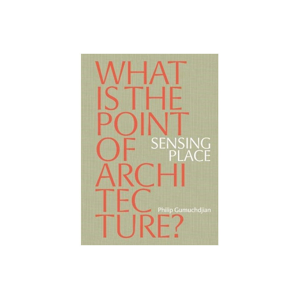 Eight Books Sensing Place: What is the Point of Architecture? (häftad, eng)