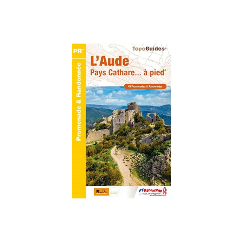 Federation Francaise de la Randonnee Pedestre Aude Pays Cathare a pied 45PR (häftad, fre)