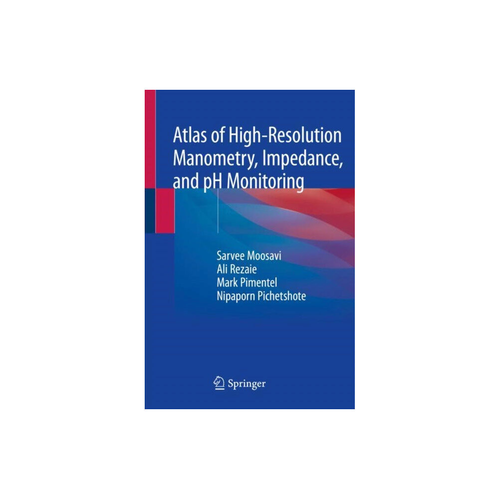 Springer Nature Switzerland AG Atlas of High-Resolution Manometry, Impedance, and pH Monitoring (häftad, eng)