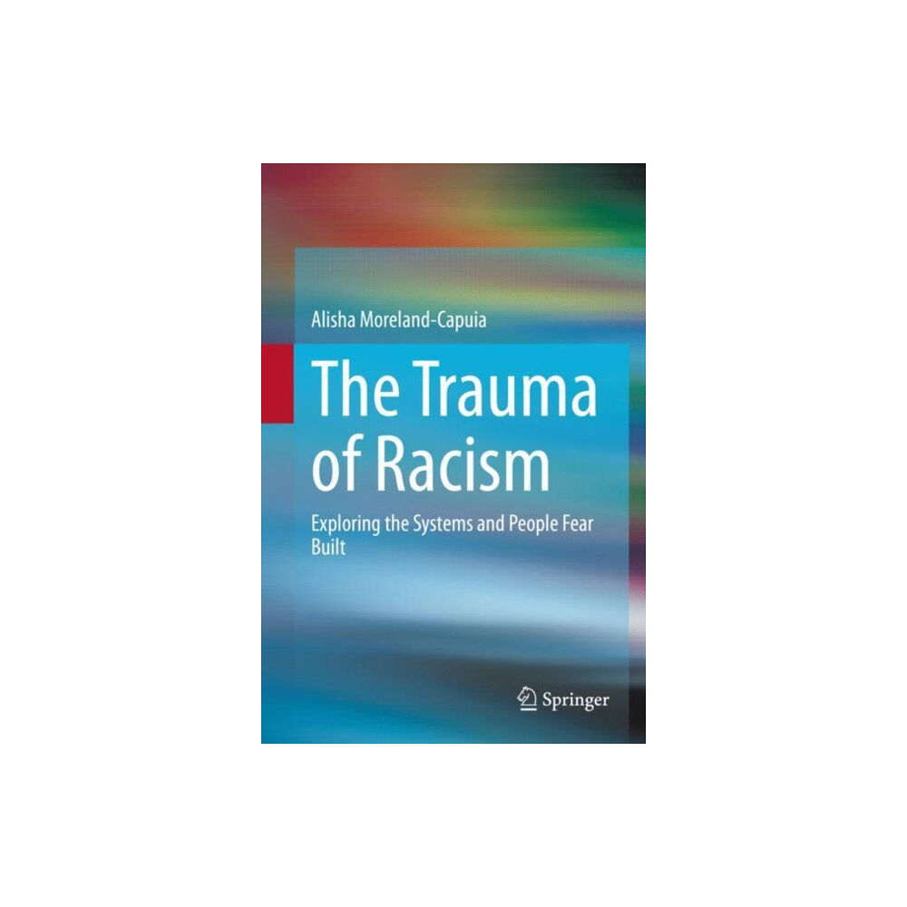 Springer Nature Switzerland AG The Trauma of Racism (inbunden, eng)