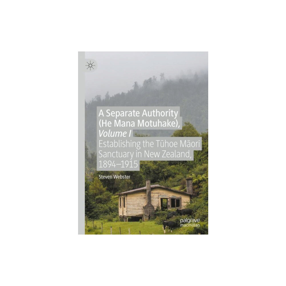 Springer Nature Switzerland AG A Separate Authority (He Mana  Motuhake), Volume I (inbunden, eng)