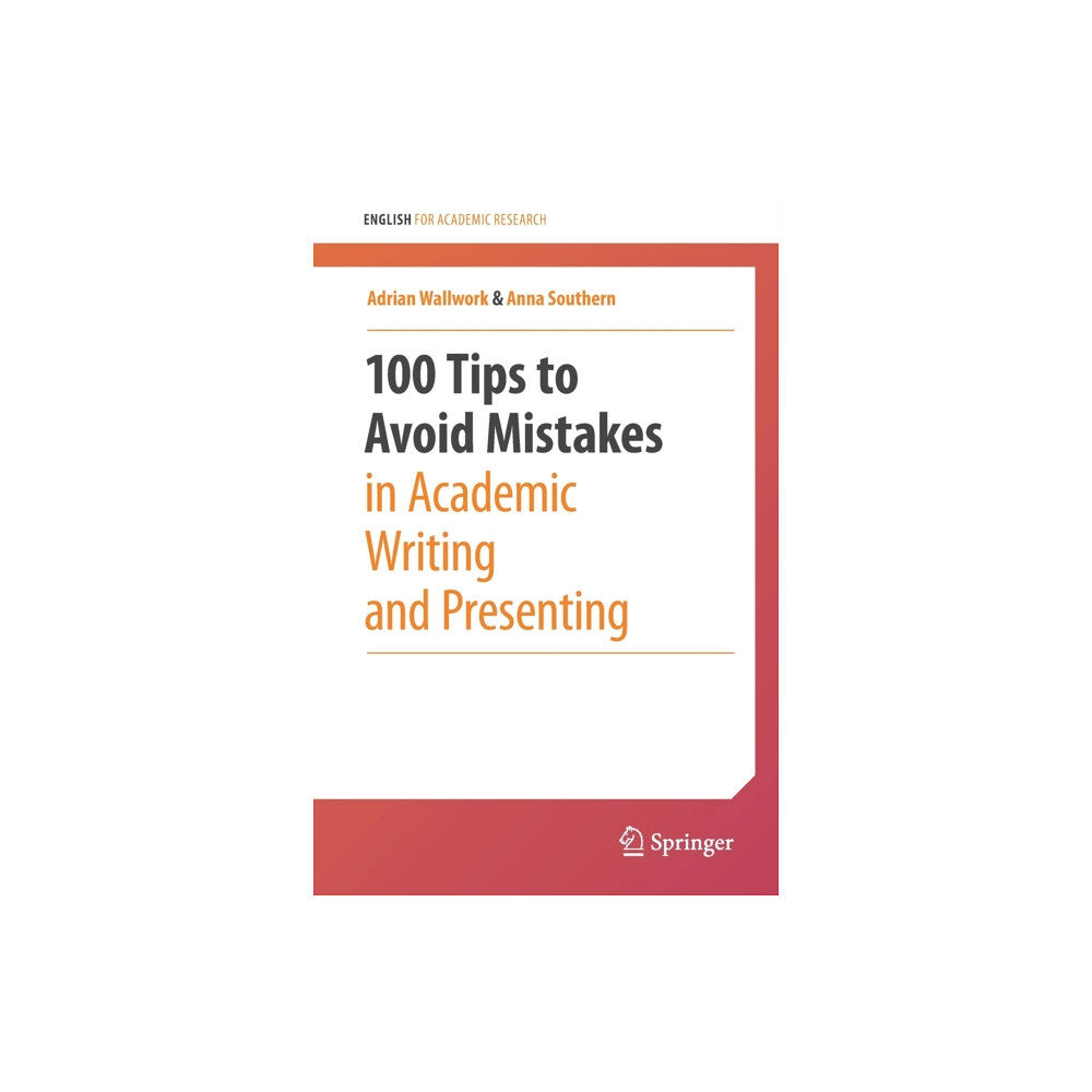 Springer Nature Switzerland AG 100 Tips to Avoid Mistakes in Academic Writing and Presenting (häftad, eng)