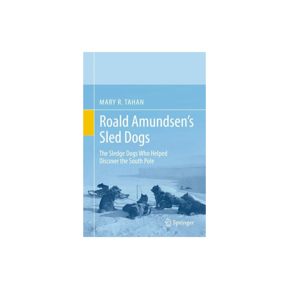 Springer Nature Switzerland AG Roald Amundsen’s Sled Dogs (inbunden, eng)