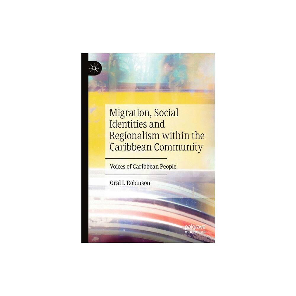 Springer Nature Switzerland AG Migration, Social Identities and Regionalism within the Caribbean Community (häftad, eng)