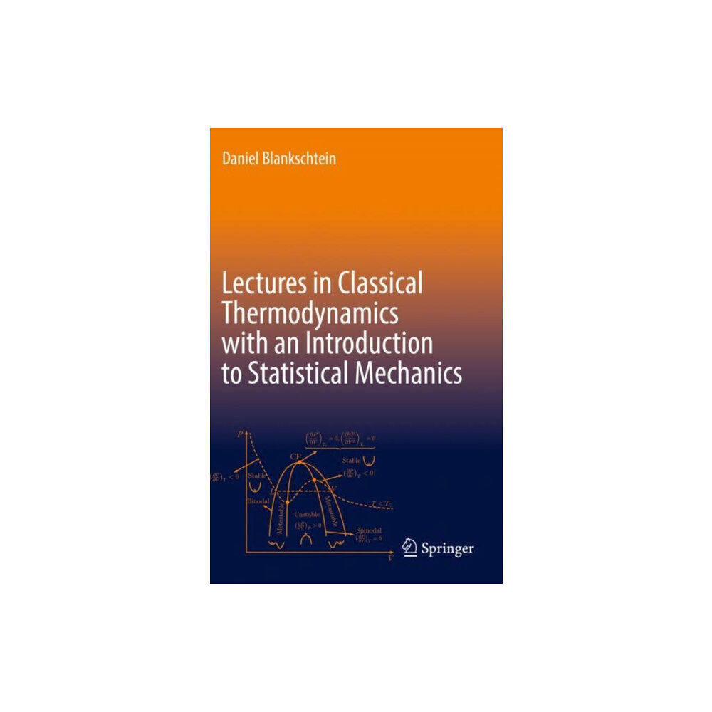 Springer Nature Switzerland AG Lectures in Classical Thermodynamics with an Introduction to Statistical Mechanics (inbunden, eng)