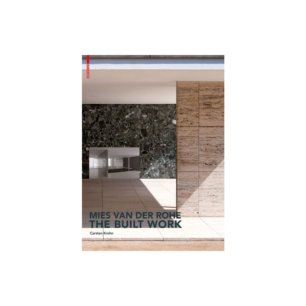 Birkhauser Mies van der Rohe – The Built Work (inbunden, eng)