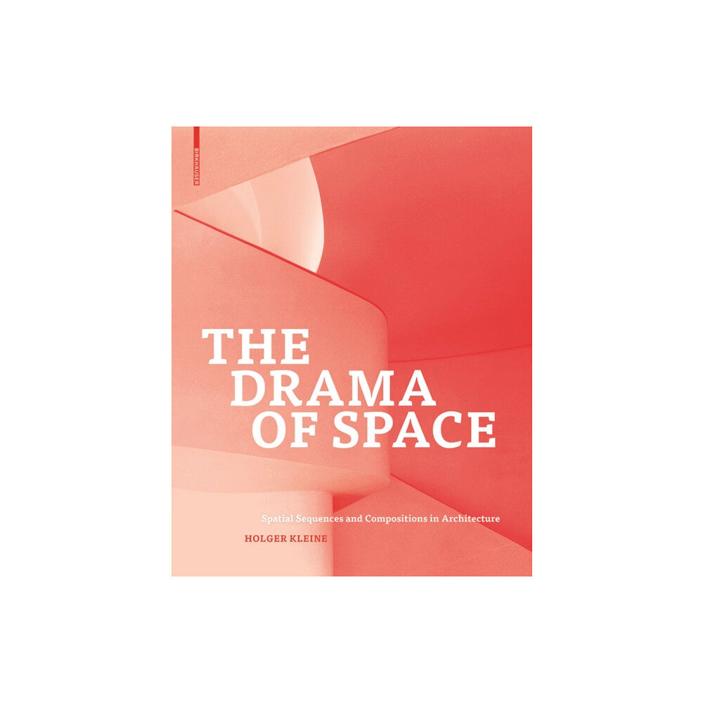 Birkhauser The Drama of Space (inbunden, eng)