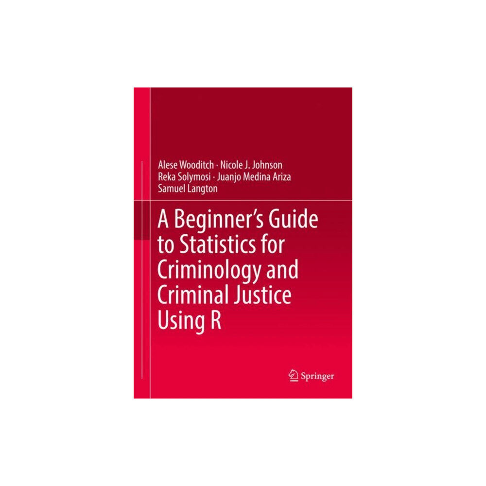 Springer Nature Switzerland AG A Beginner’s Guide to Statistics for Criminology and Criminal Justice Using R (inbunden, eng)