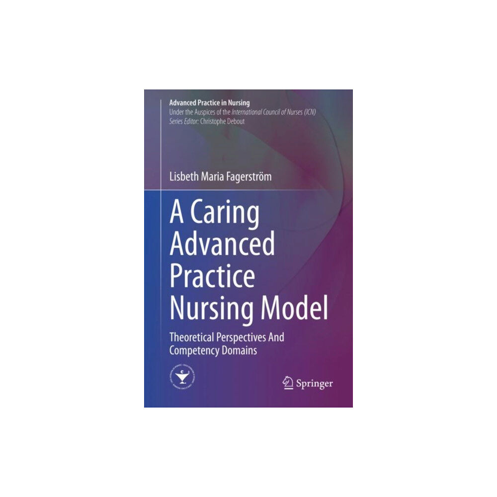 Springer Nature Switzerland AG A Caring Advanced Practice Nursing Model (inbunden, eng)