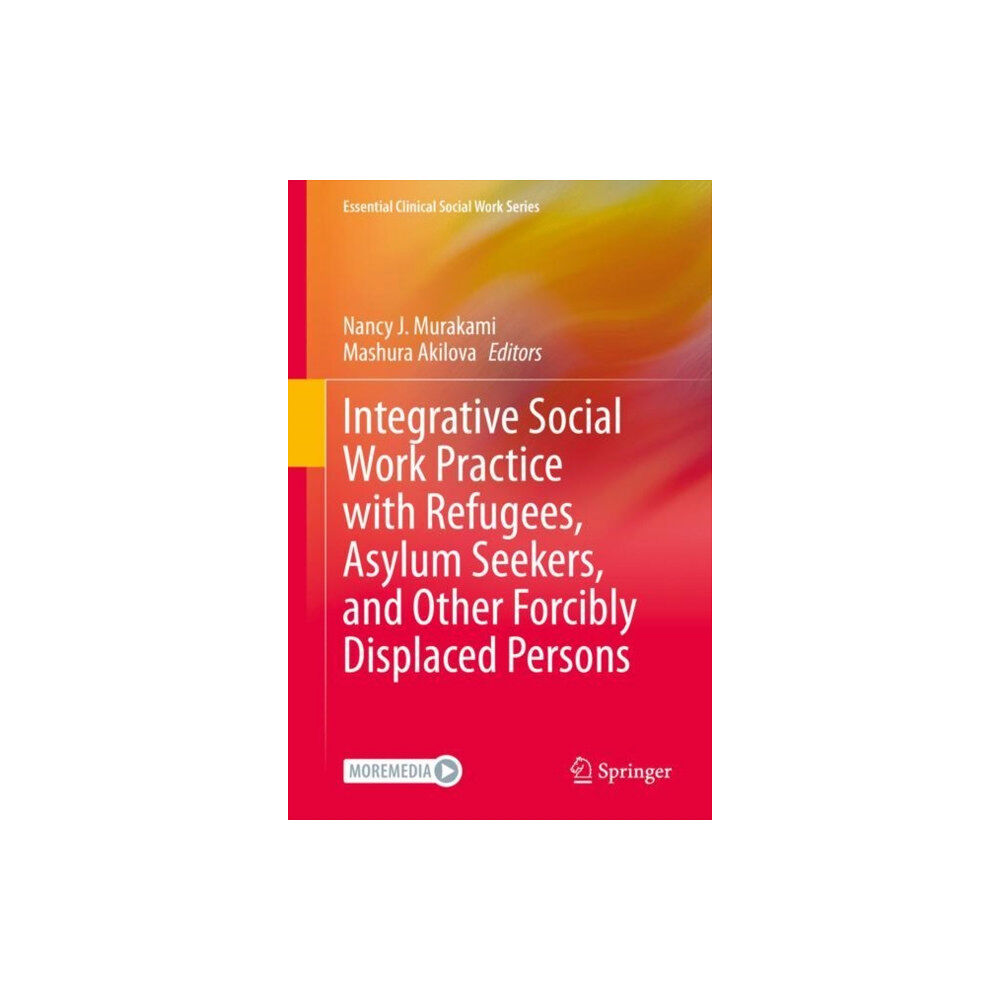 Springer International Publishing AG Integrative Social Work Practice with Refugees, Asylum Seekers, and Other Forcibly Displaced Persons (inbunden, eng)