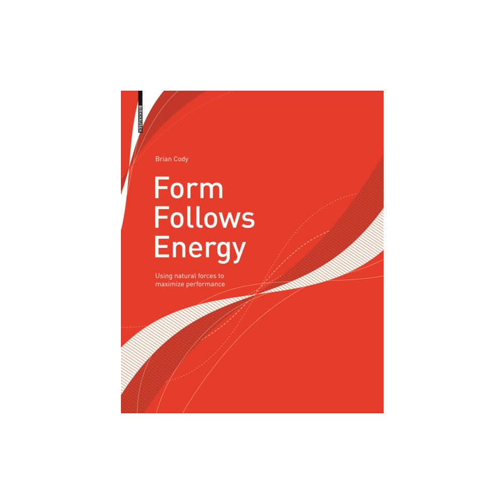 Birkhauser Form Follows Energy (häftad, eng)