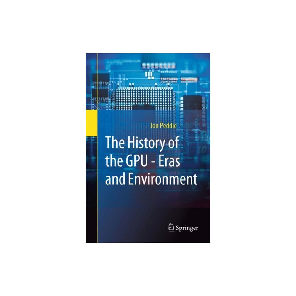 Springer International Publishing AG The History of the GPU - Eras and Environment (häftad, eng)