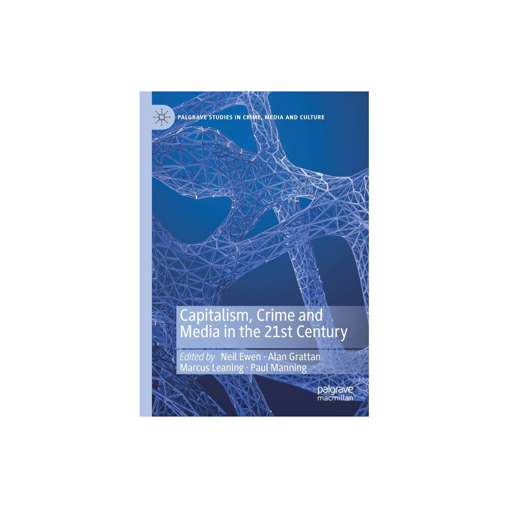 Springer Nature Switzerland AG Capitalism, Crime and Media in the 21st Century (häftad, eng)