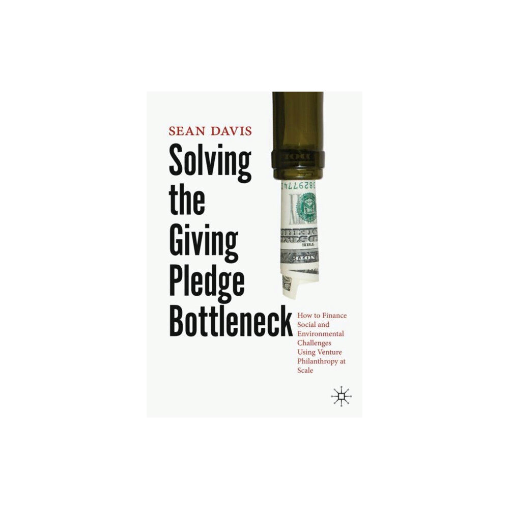 Springer Nature Switzerland AG Solving the Giving Pledge Bottleneck (inbunden, eng)