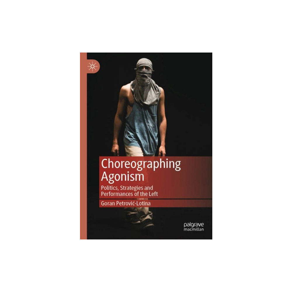 Springer Nature Switzerland AG Choreographing Agonism (inbunden, eng)