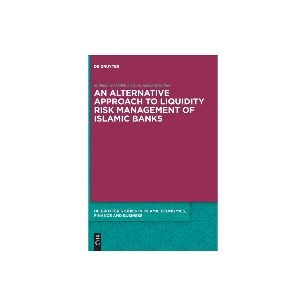 De Gruyter An Alternative Approach to Liquidity Risk Management of Islamic Banks (inbunden, eng)