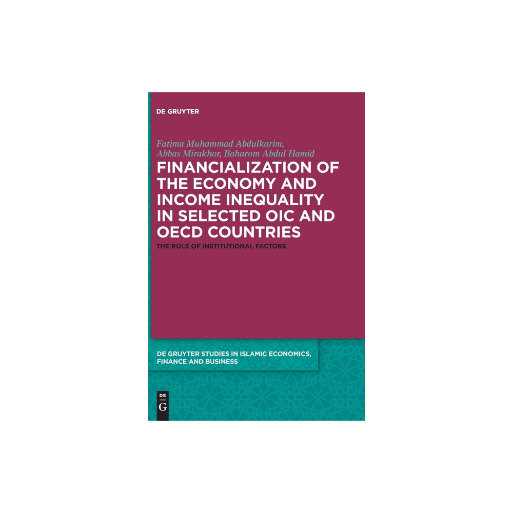 De Gruyter Financialization of the economy and income inequality in selected OIC and OECD countries (inbunden, eng)