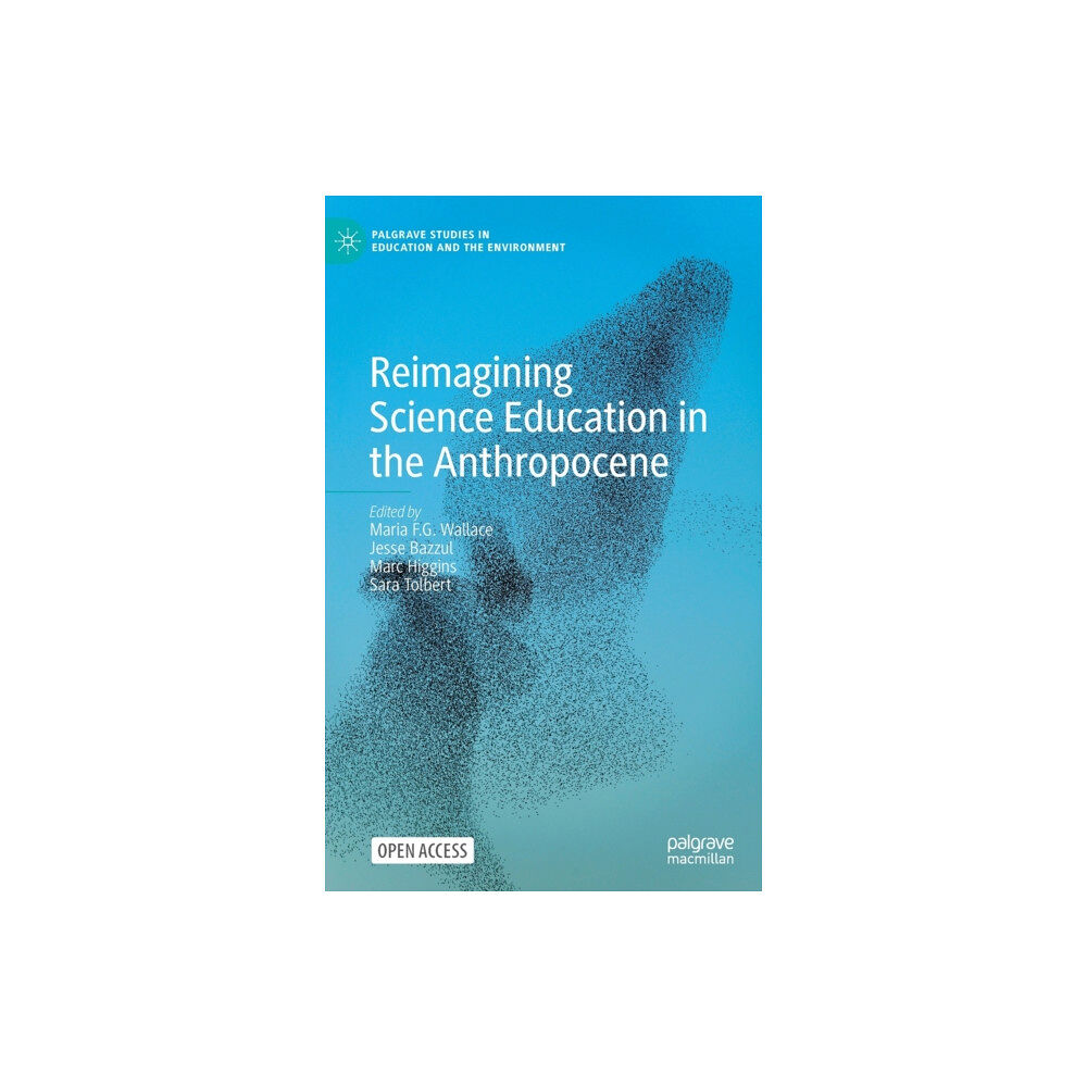 Springer Nature Switzerland AG Reimagining Science Education in the Anthropocene (inbunden, eng)