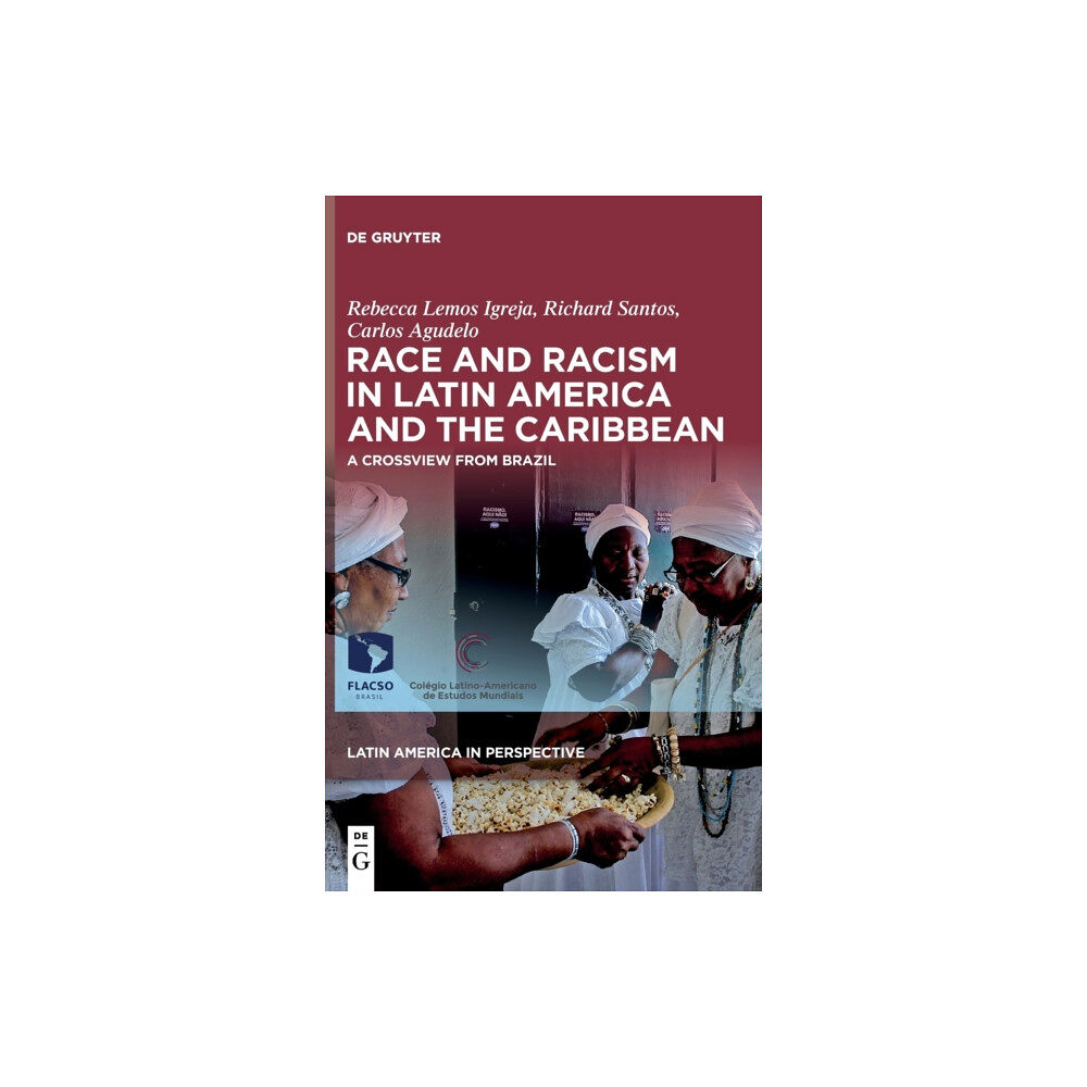 De Gruyter Race and Racism in Latin America and the Caribbean (inbunden, eng)