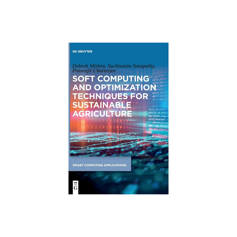 De Gruyter Soft Computing and Optimization Techniques for Sustainable Agriculture (inbunden, eng)