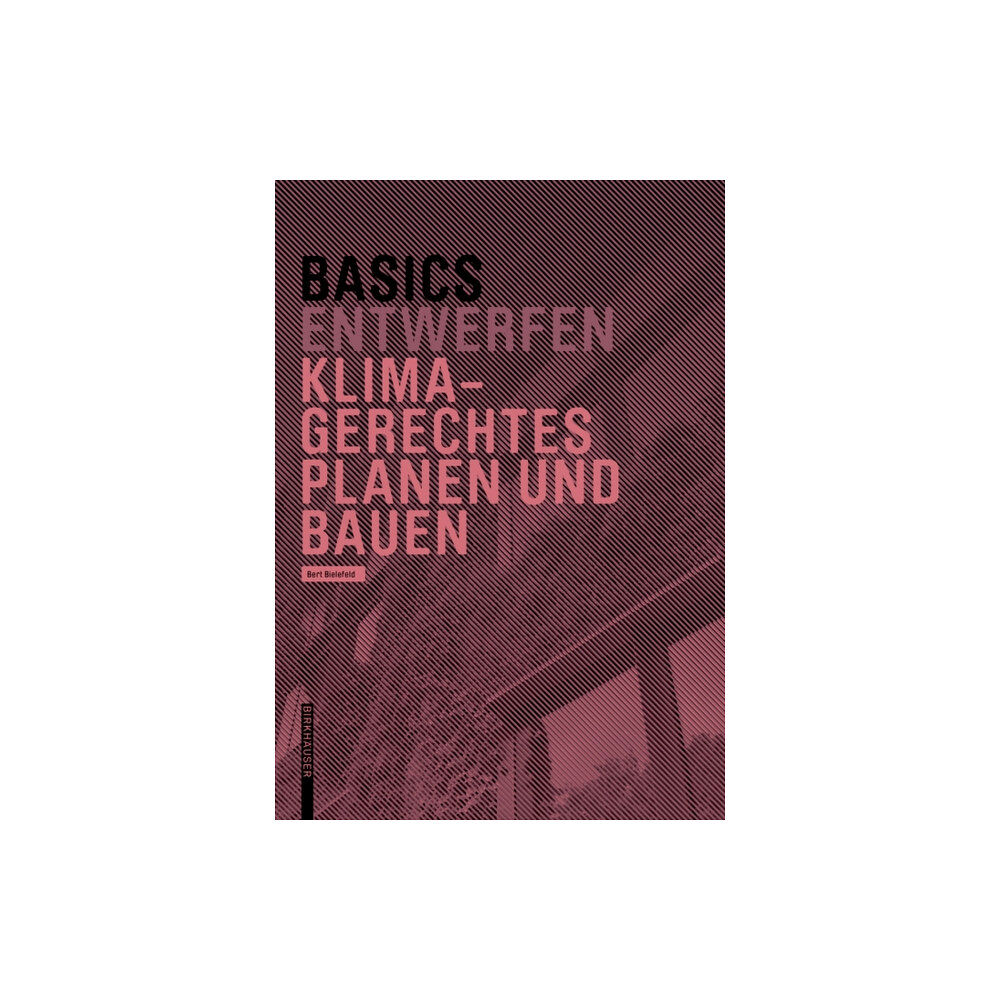 Birkhauser Basics Klimagerechtes Planen und Bauen (häftad, ger)