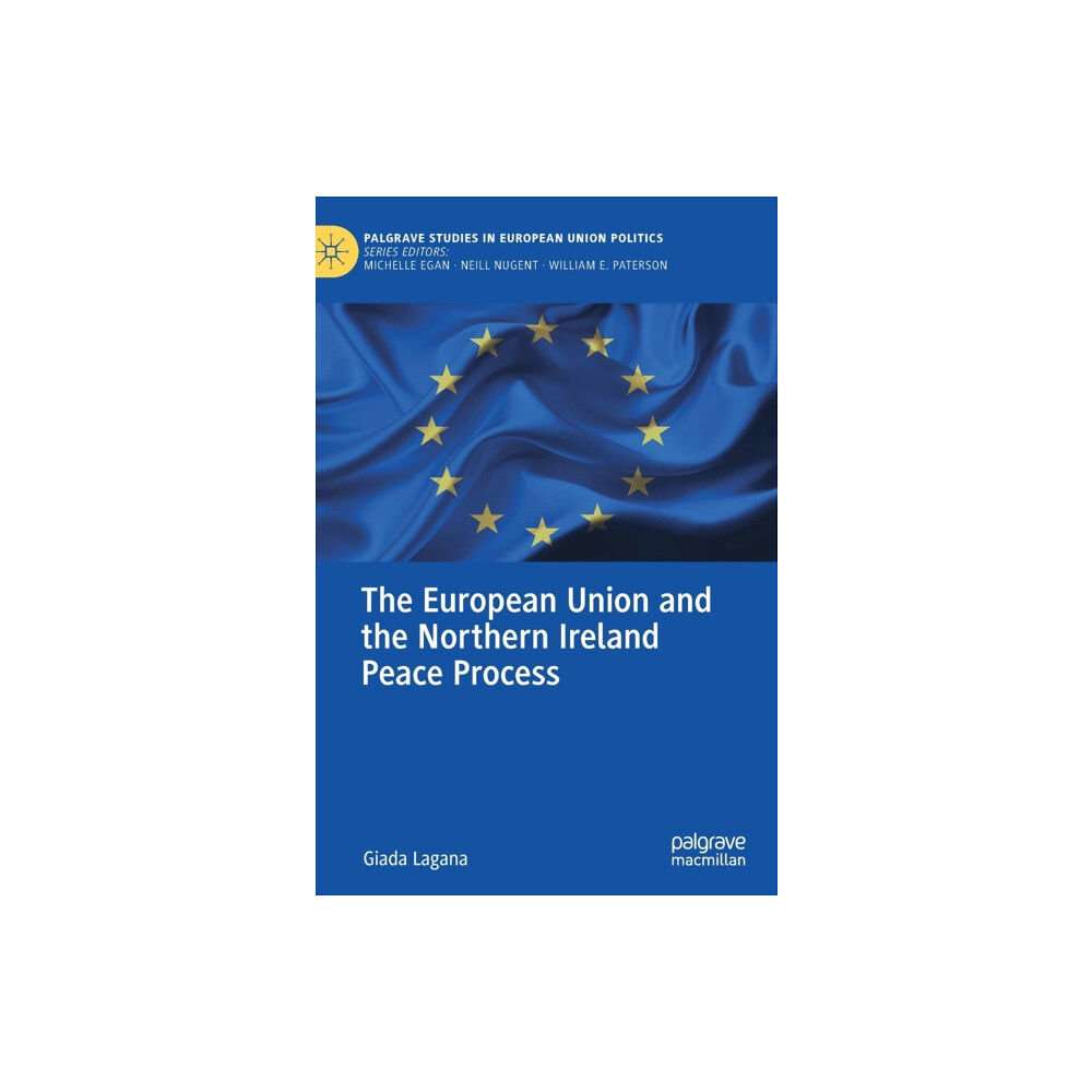 Springer Nature Switzerland AG The European Union and the Northern Ireland Peace Process (inbunden, eng)