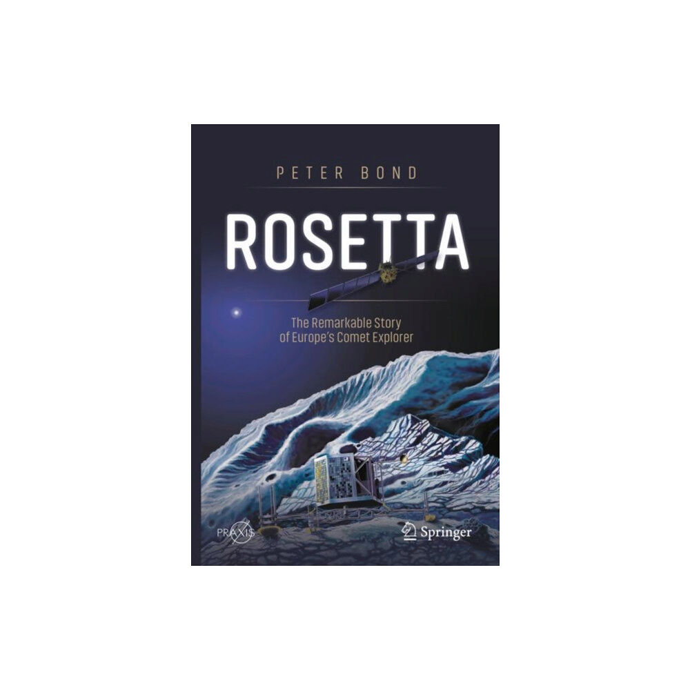 Springer Nature Switzerland AG Rosetta: The Remarkable Story of Europe's Comet Explorer (häftad, eng)