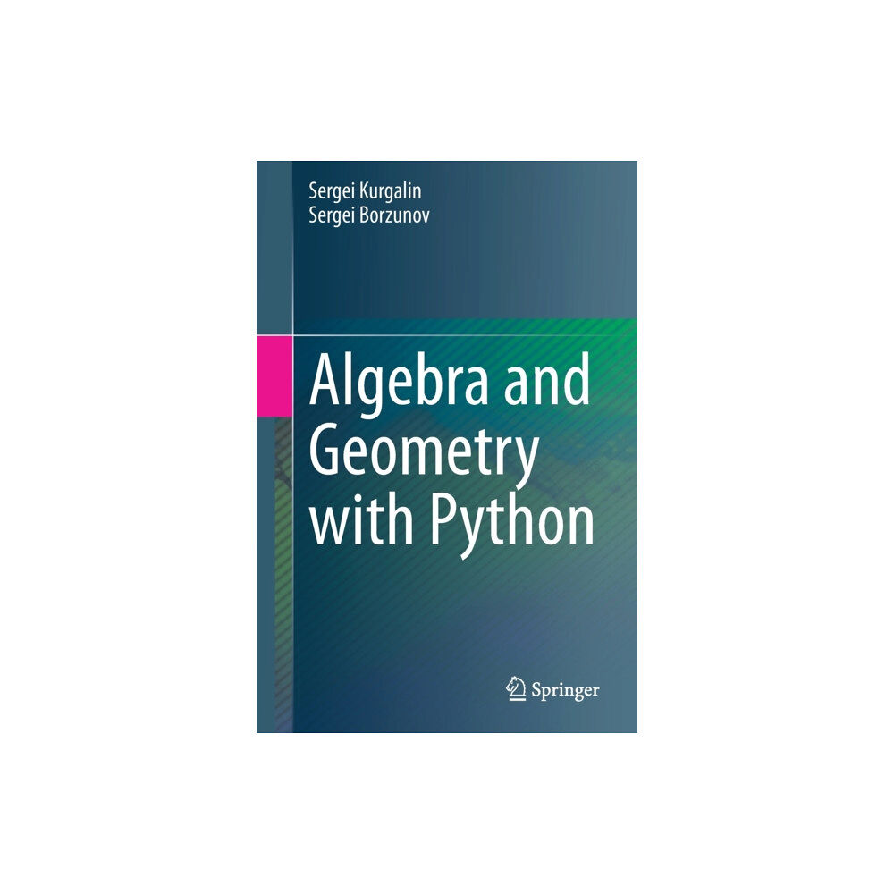 Springer Nature Switzerland AG Algebra and Geometry with Python (häftad, eng)