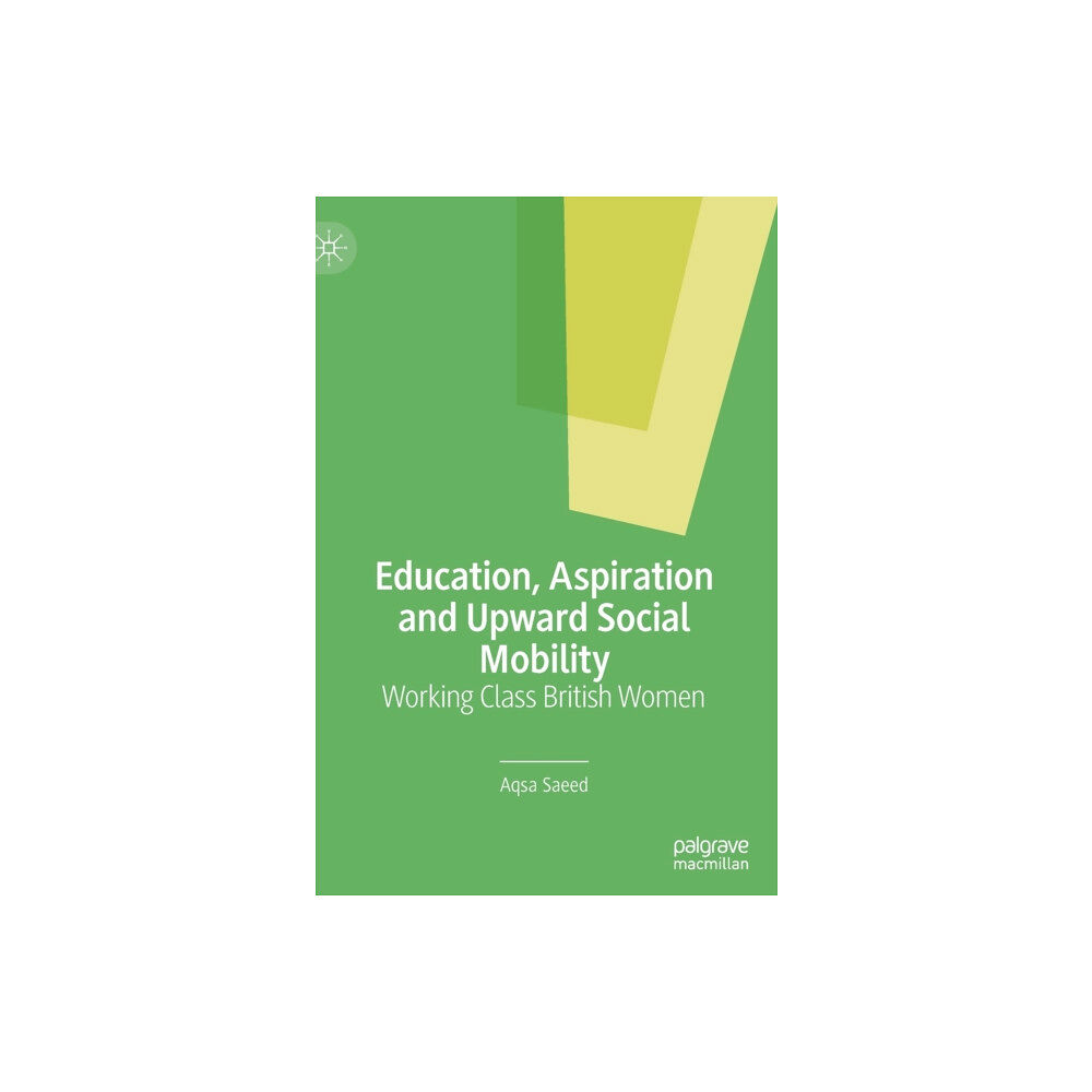 Springer Nature Switzerland AG Education, Aspiration and Upward Social Mobility (inbunden, eng)