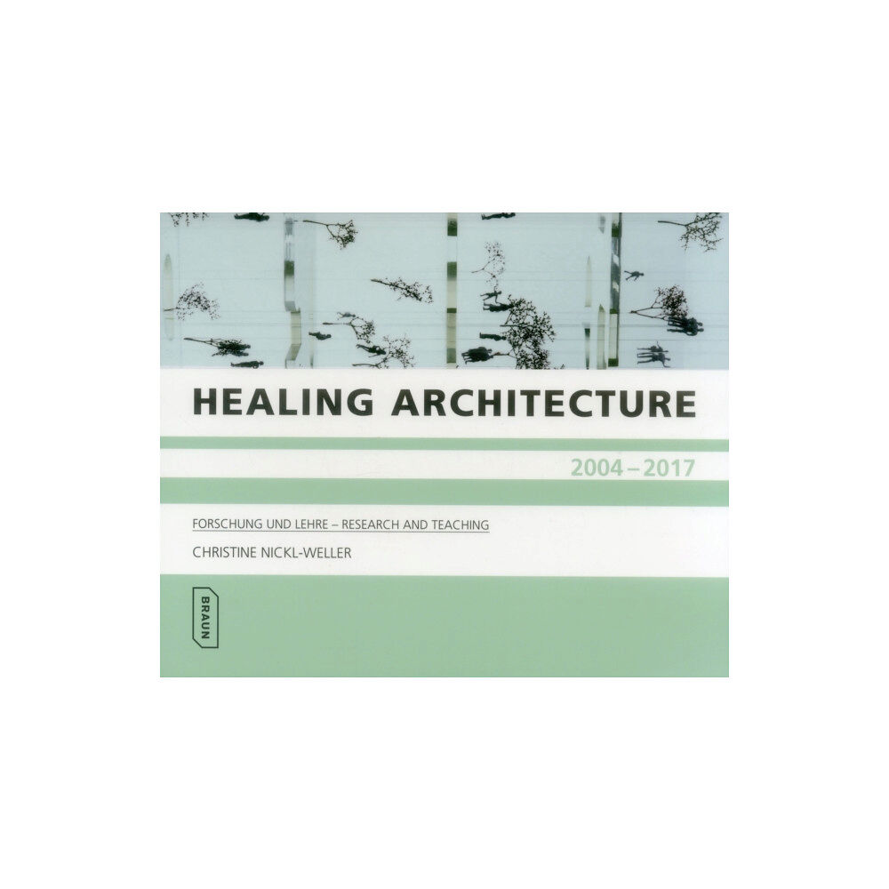 Braun Publishing AG Healing Architecture 2004-2017 (häftad, eng)