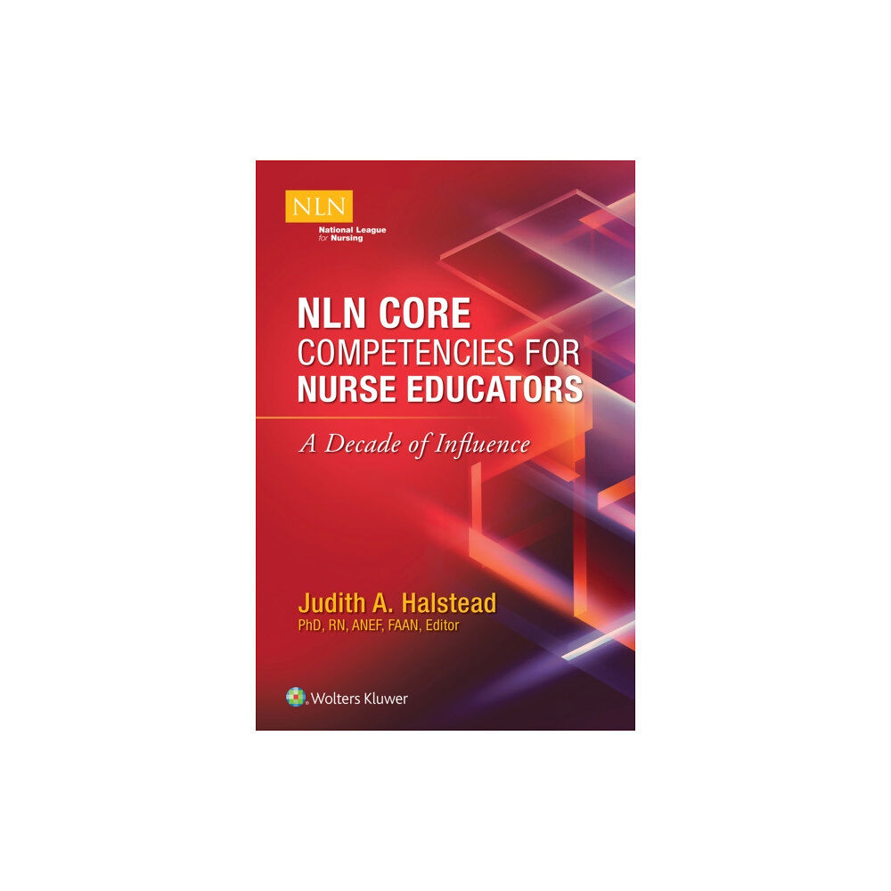 Wolters Kluwer Health NLN Core Competencies for Nurse Educators: A Decade of Influence (häftad, eng)