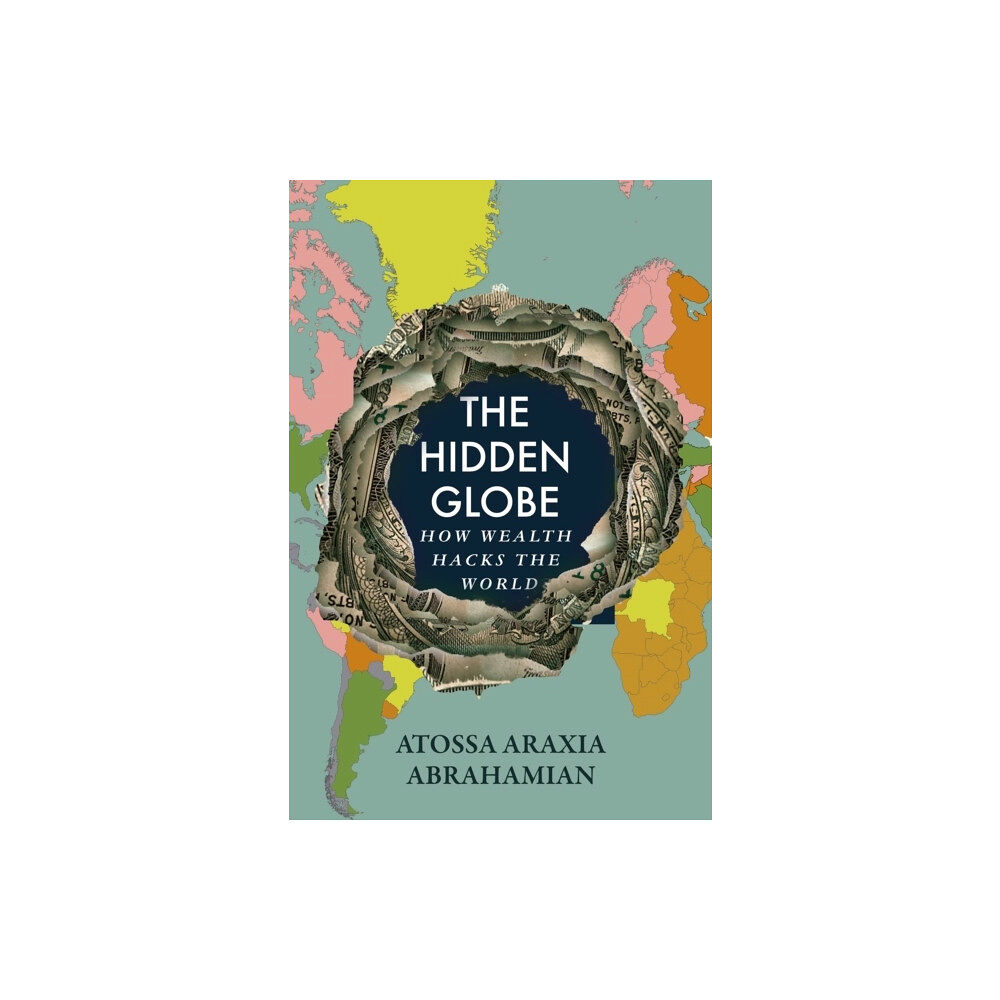 Atossa Araxia Abrahamian The Hidden Globe (häftad, eng)