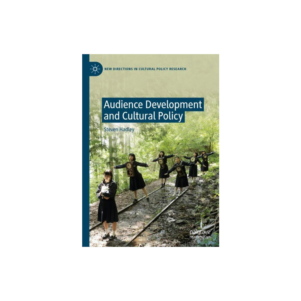 Springer Nature Switzerland AG Audience Development and Cultural Policy (inbunden, eng)