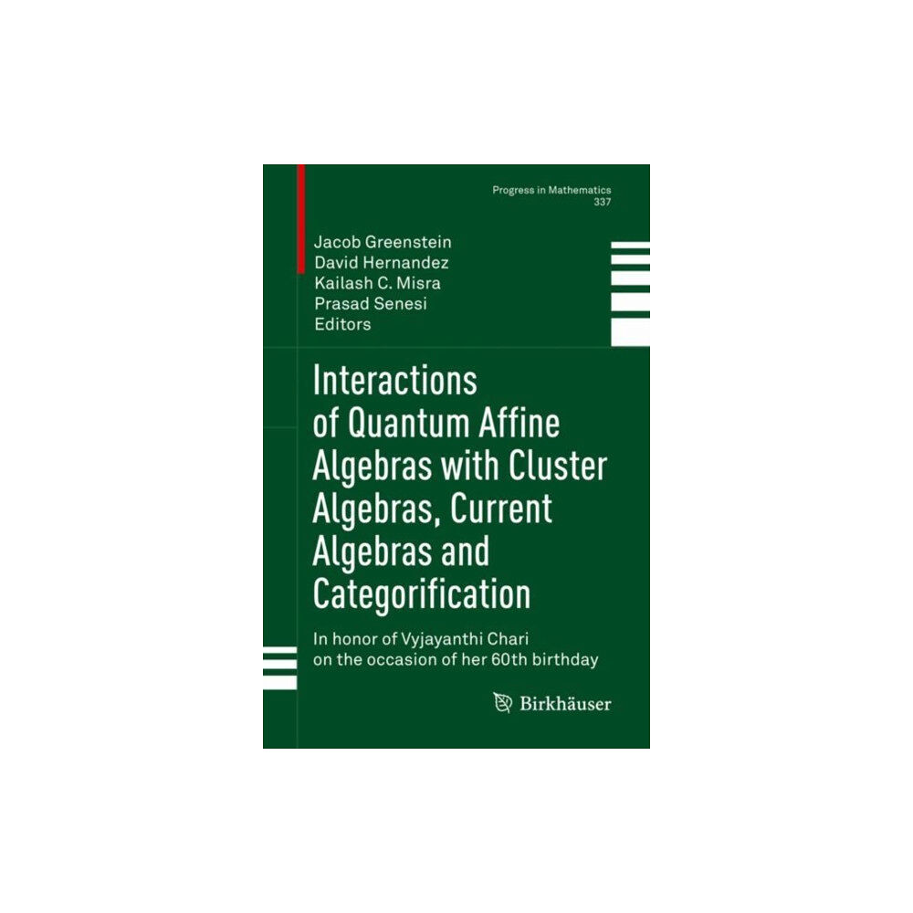 Springer Nature Switzerland AG Interactions of Quantum Affine Algebras with Cluster Algebras, Current Algebras and Categorification (inbunden, eng)