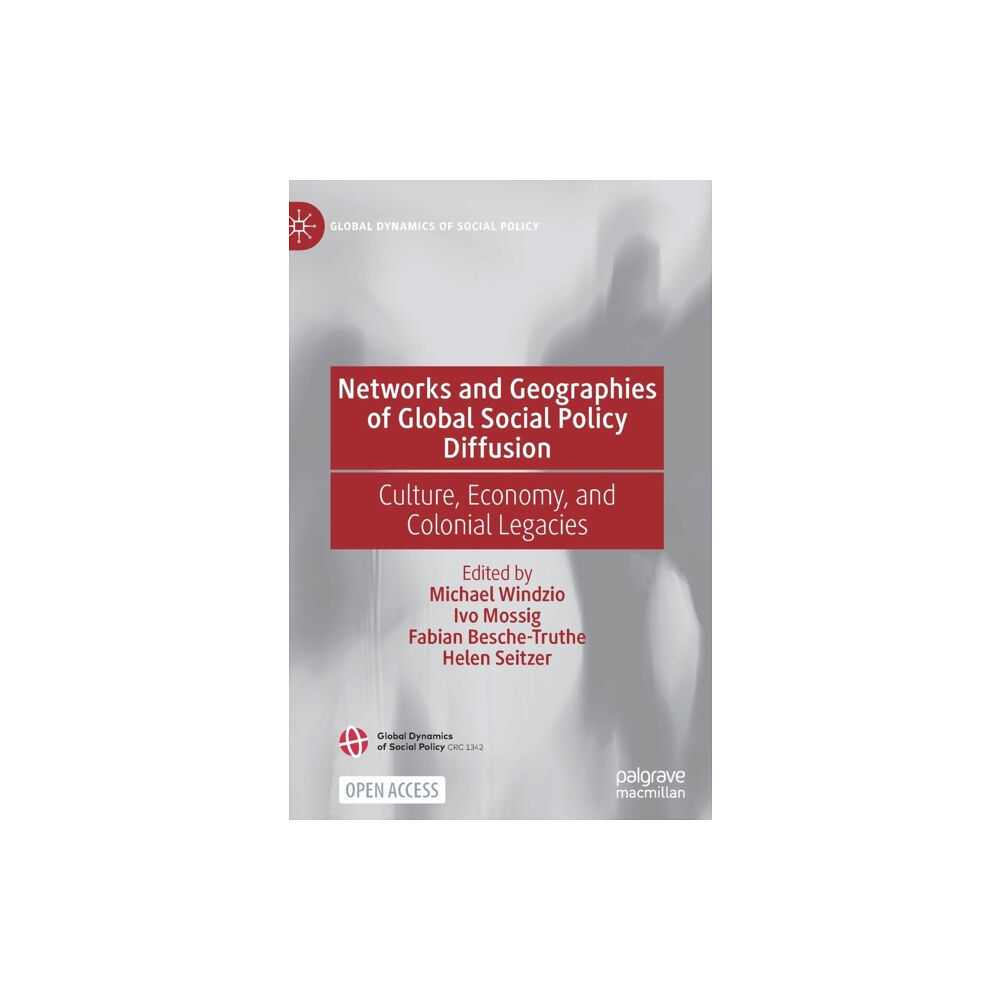 Springer Nature Switzerland AG Networks and Geographies of Global Social Policy Diffusion (inbunden, eng)