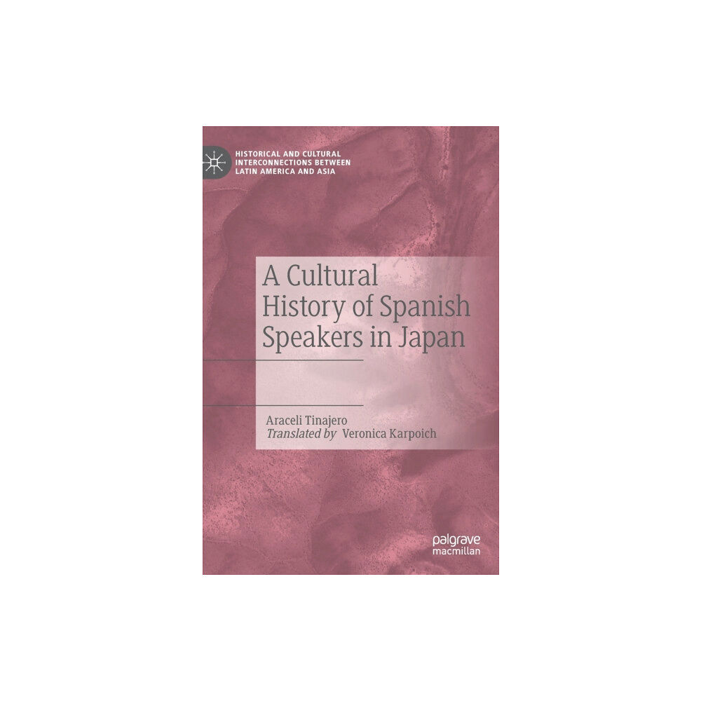 Springer Nature Switzerland AG A Cultural History of Spanish Speakers in Japan (inbunden, eng)