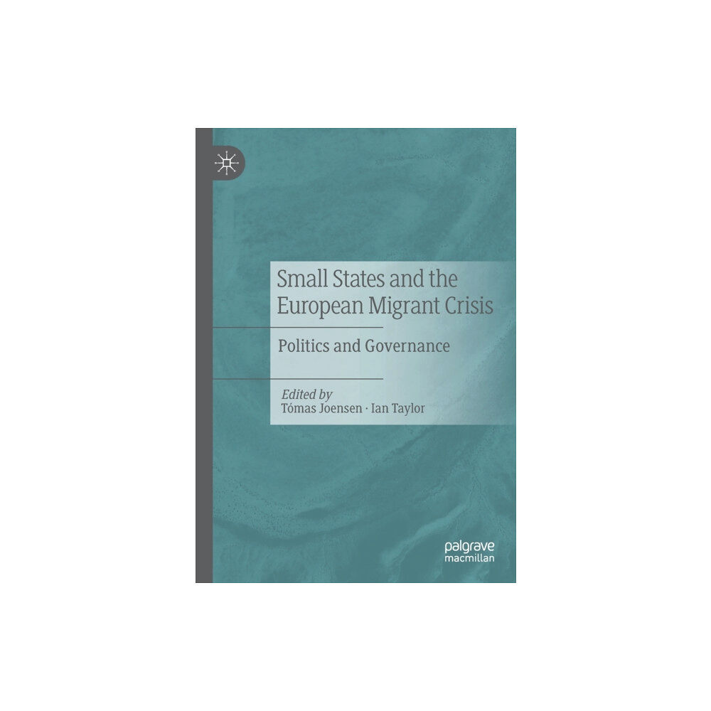 Springer Nature Switzerland AG Small States and the European Migrant Crisis (häftad, eng)