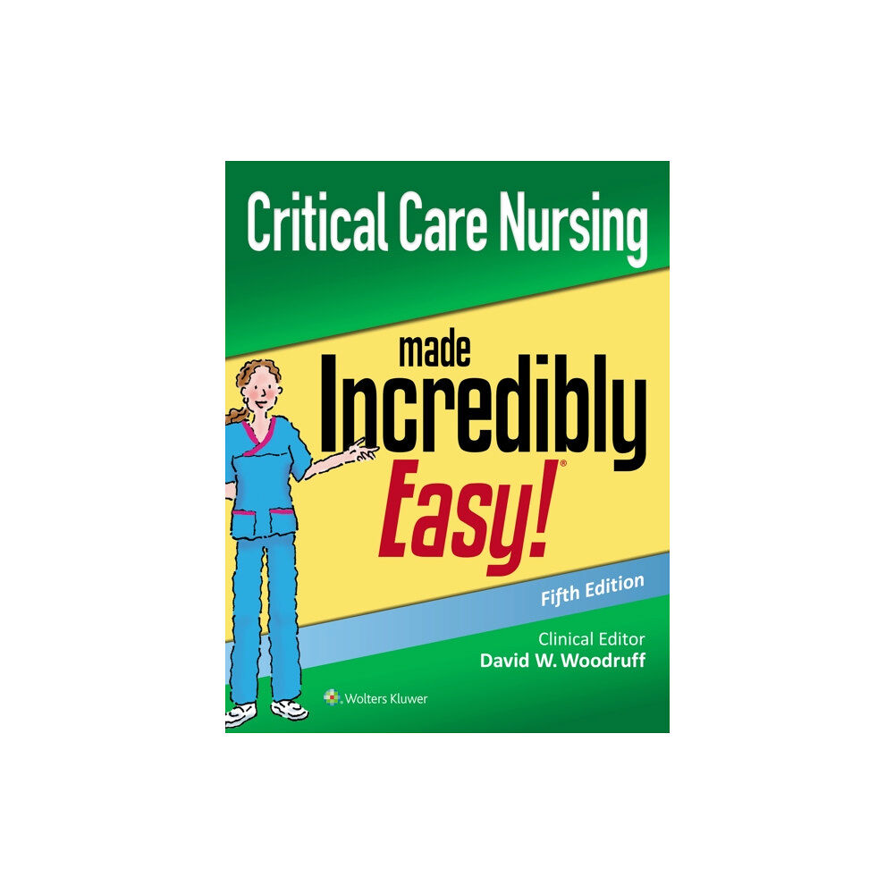 Wolters Kluwer Health Critical Care Nursing Made Incredibly Easy (häftad, eng)