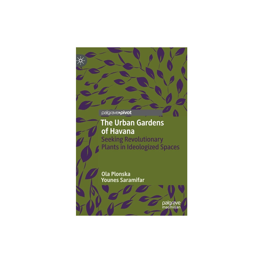 Springer Nature Switzerland AG The Urban Gardens of Havana (inbunden, eng)