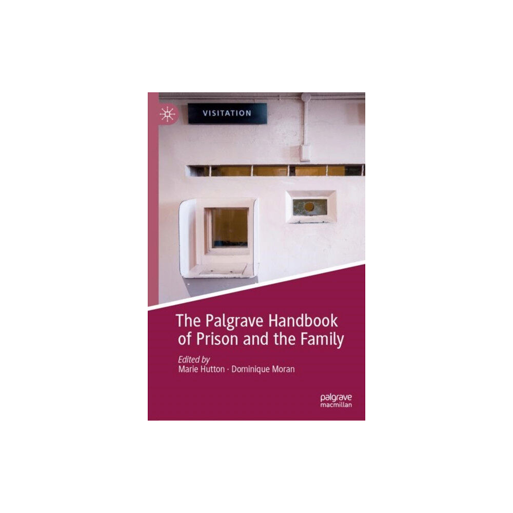 Springer Nature Switzerland AG The Palgrave Handbook of Prison and the Family (inbunden, eng)