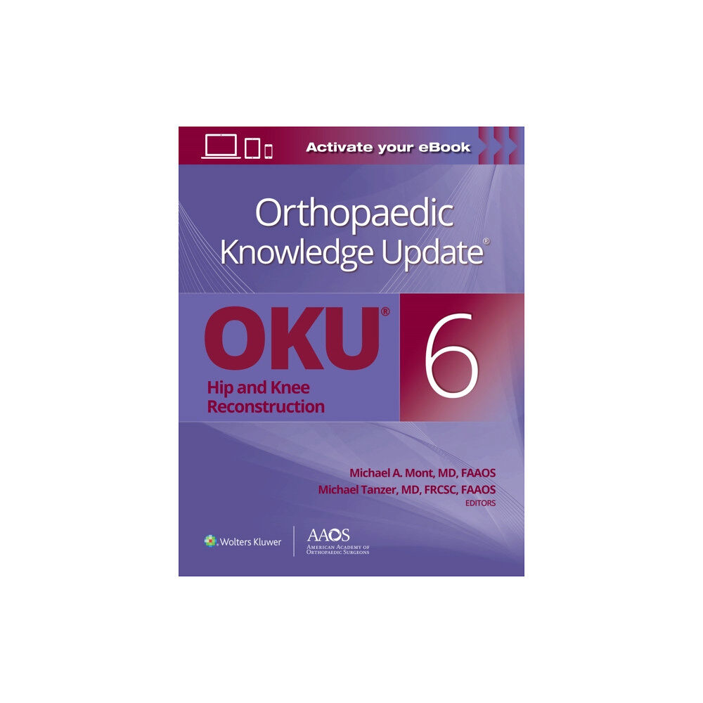 Wolters Kluwer Health Orthopaedic Knowledge Update®: Hip and Knee Reconstruction 6 Print + Ebook (häftad, eng)